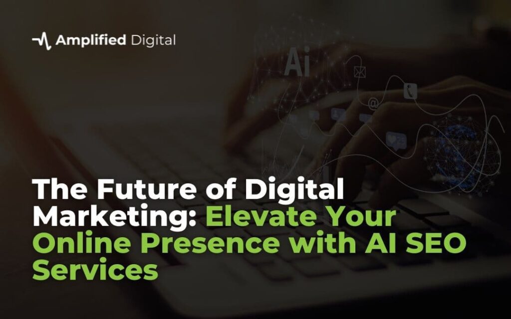 Digital Marketing Services: Elevate Your Online Presence