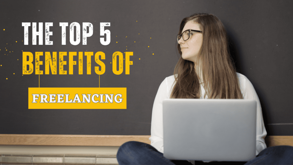 What is One of the Benefits of Freelancing