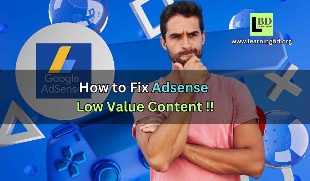 How to Fix Adsense Low Value Content