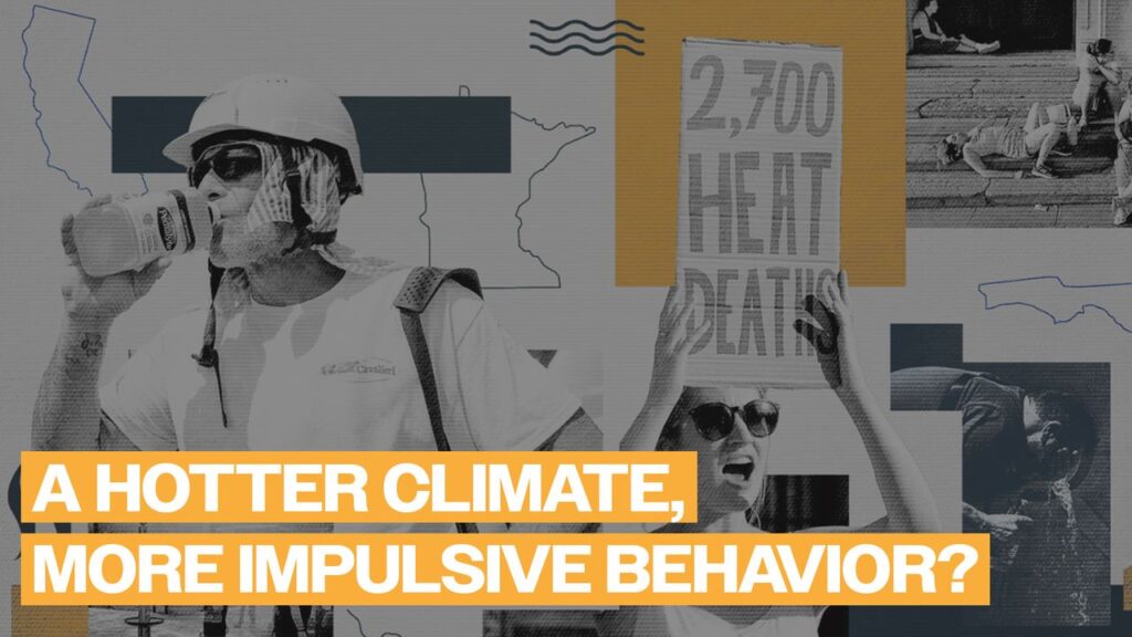 WATCH: How climate change could fuel impulsive behavior WATCH: How climate change could fuel impulsive behavior
